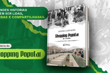 Shopping Popular de Cuiabá revela história fascinante em Livro da escritora e jornalista Sandra Carvalho