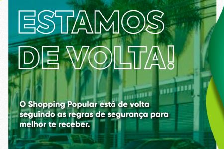 Shopping Popular � reaberto ap�s 2� fechamento por preven��o ao Covid 19