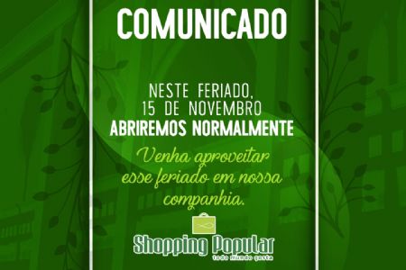 Shopping Popular abrir� normalmente neste 15 de novembro